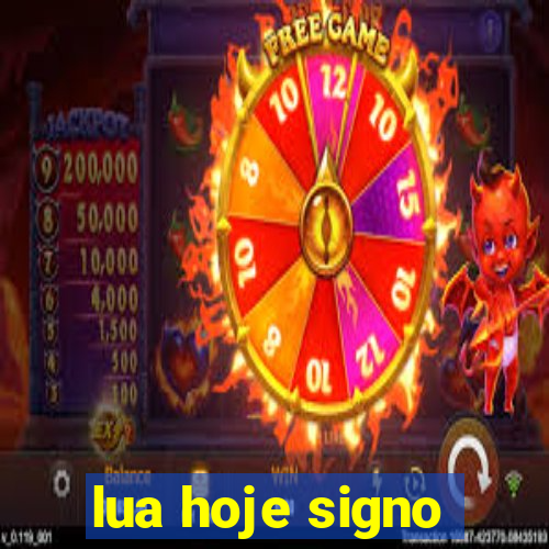 lua hoje signo